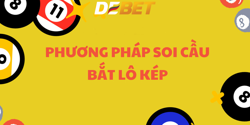 Phương pháp cách soi cầu lô kép mới nhất